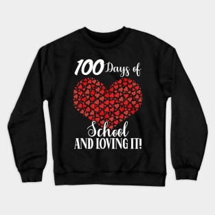 100 Days Of School Still Loving It Hearts 100th Teacher Gift Crewneck Sweatshirt